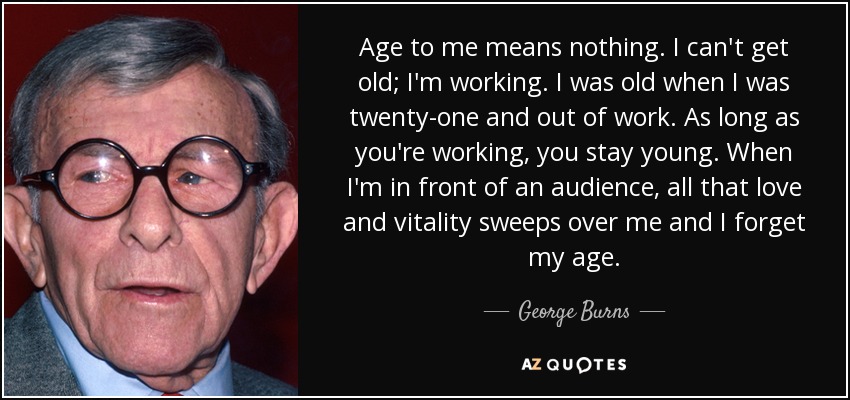 George Burns on age