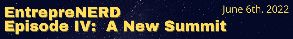 EntrepreNERD IV June 6th, 2022