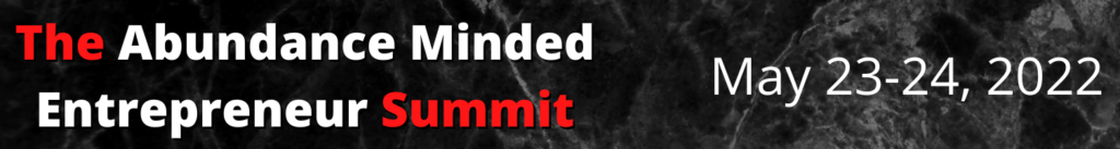 Abundance Minded Entrepreneur Summit, May 23, 2022