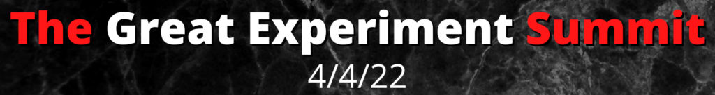 The Great Experiment, April 4th, 2022